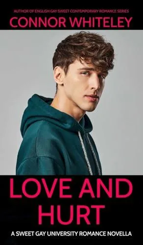 Love and Hurt: A Sweet Gay University Romance Novella