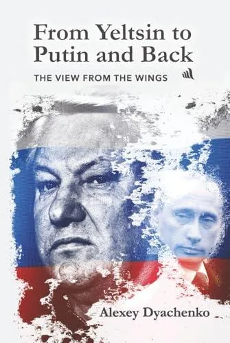 From Yeltsin to Putin and Back