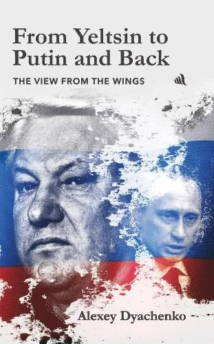 From Yeltsin to Putin and Back