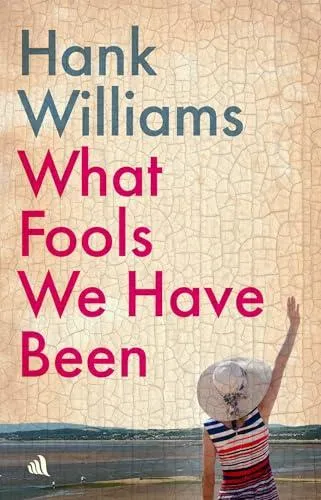 What Fools We Have Been