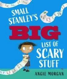 Small Stanley's Big List of Scary Stuff