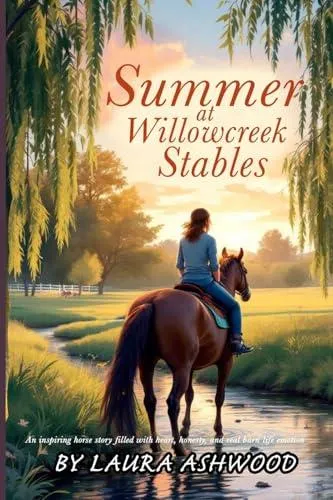 Summer at Willowcreek Stables ( A healing horse story; show jumping fiction): A Willowcreek Novel of Horses, Hope, and Quiet Strength