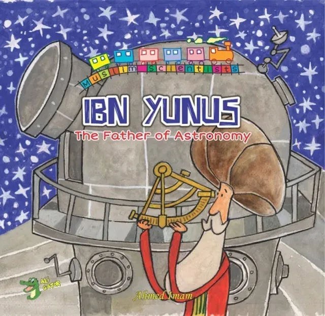 Ibn Yunus : The Father of Astronomy