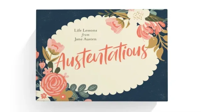 Austentatious : Life Lessons from Jane Austen