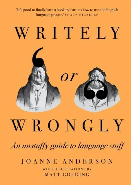 Writely or Wrongly : An unstuffy guide to language stuff
