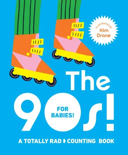 The 90s! For Babies! : A totally rad counting book
