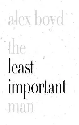 The Least Important Man