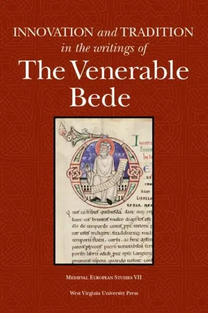 INNOVATION AND TRADITION IN THE WRITINGS OF THE VENERABLE BEDE