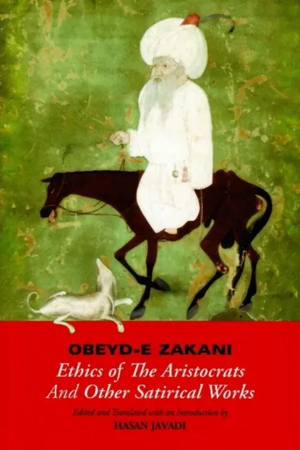 Obeyd-E Zakani, Ethics of the Aristocrats and Other Satirical Works