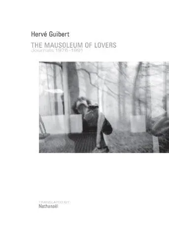 The Mausoleum of Lovers: Journals 1976-1991 : Journals 1976-1991