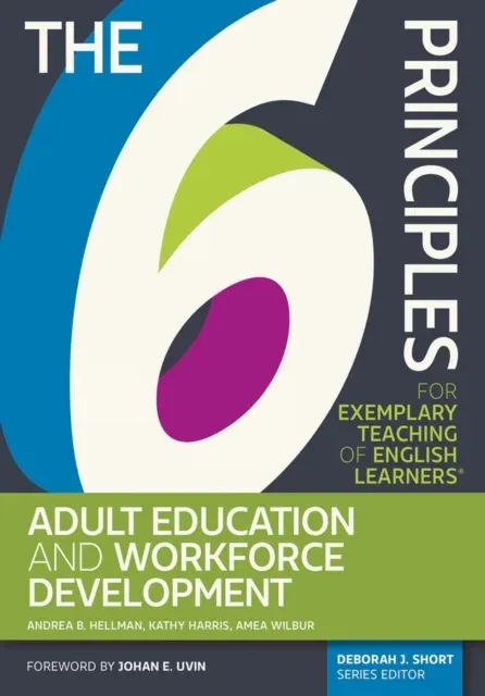 The 6 Principles for Exemplary Teaching of English Learners: Adult Education and Workforce Development
