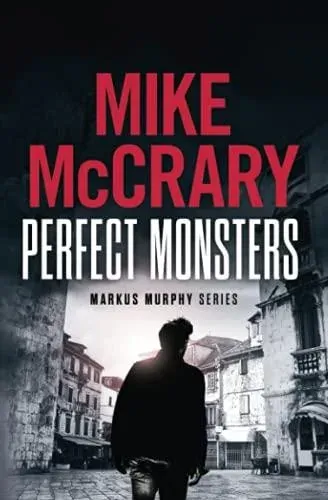 Perfect Monsters: A Technothriller