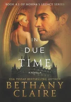 In Due Time - A Novella: A Scottish, Time Travel Romance