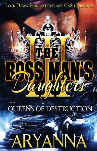 THE BOSS MAN'S DAUGHTERS 3: QUEENS OF DESTRUCTION