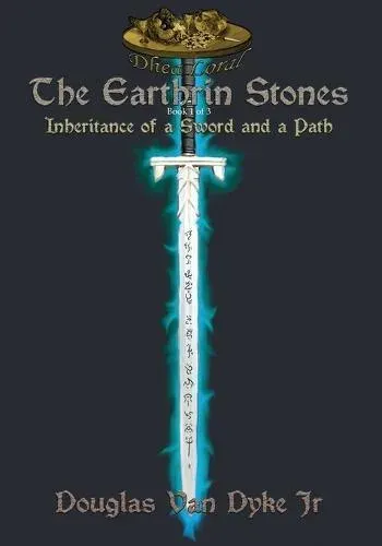 The Earthrin Stones Book 1 of 3: Inheritance of a Sword and a Path