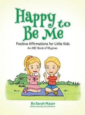 Happy to Be Me: Positive Affirmations for Little Kids