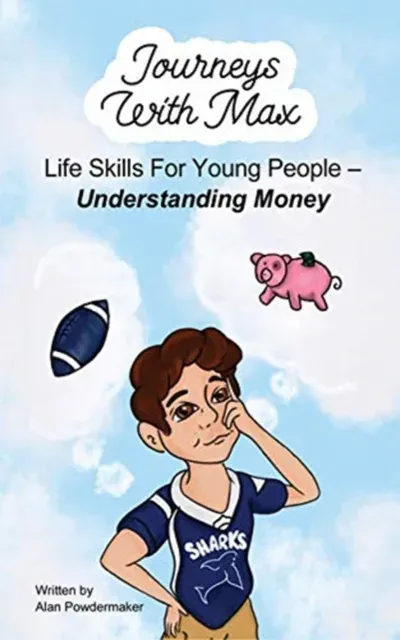 Journeys with Max : Life Skills for Young People-Understanding Money