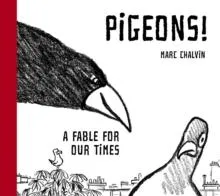 Pigeons! : A Fable For Our Times