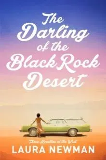 The Darling of the Blackrock Desert: Three novellas set in the West : Three Novellas Set in the West