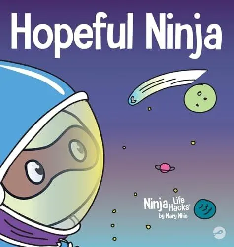 Hopeful Ninja : A Children's Book About Cultivating Hope in Our Everyday Lives