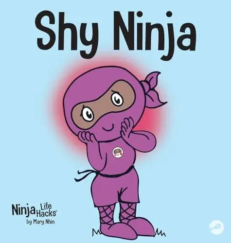 Shy Ninja: A Children's Book About Social Emotional Learning and Overcoming Social Anxiety