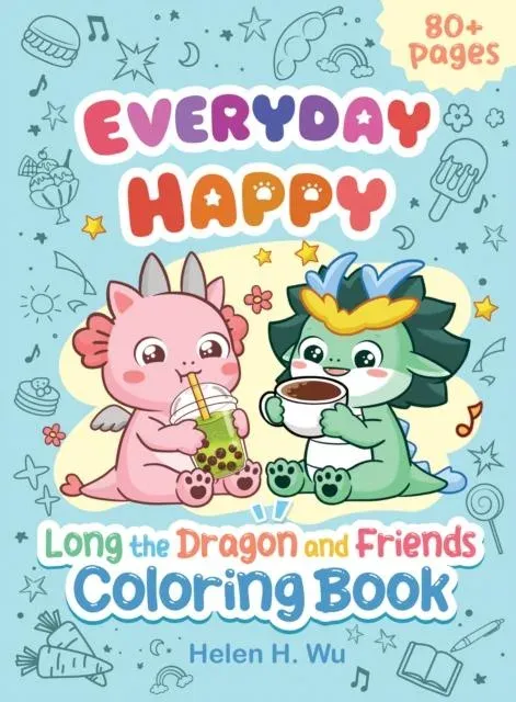 Everyday Happy : Long the Dragon and Friends Coloring Book