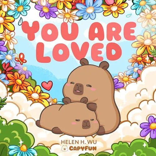 You Are Loved : A Capybara's Welcome