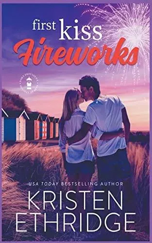 First Kiss Fireworks: A Sweet 4th of July Story of Faith, Love, and Small-Town Holidays
