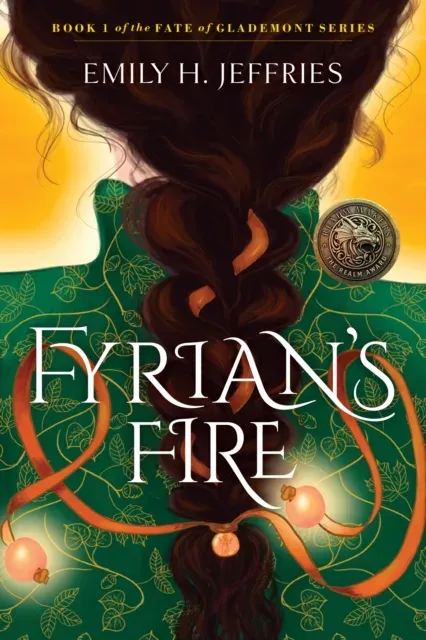 Fyrian's Fire : Book 1 of The Fate of Glademont Series