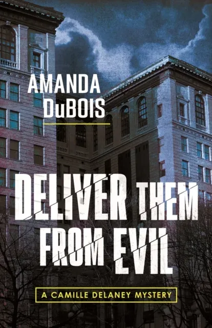 Deliver Them From Evil : A Camille Delaney Mystery