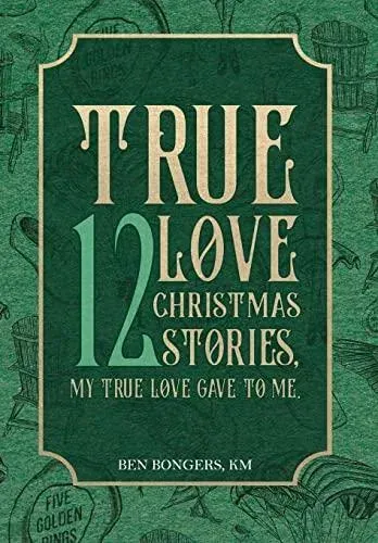 True Love: 12 Christmas Stories, My True Love Gave to Me