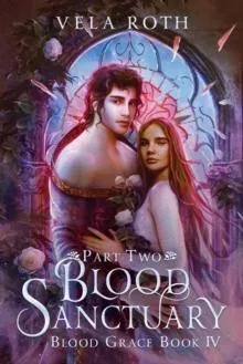 Blood Sanctuary Part Two: A Fantasy Romance