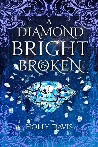 Diamond Bright and Broken