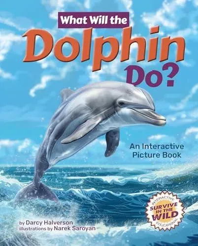 What Will the Dolphin Do? : An Interactive Picture Book