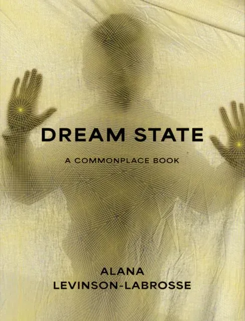 Dream State : A Commonplace Book