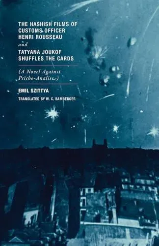 The Hashish Films of Customs Officer Henri Rousseau and Tatyana Joukof Shuffles the Cards : (A Novel against Psicho-Analise)