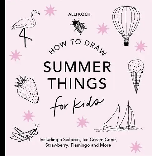Summer Things: How to Draw Books for Kids featuring Beach Fun, Summer Camp, Picnics, and More
