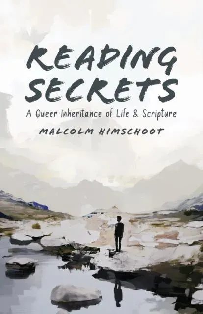 Reading Secrets : A Queer Inheritance of Life and Scripture