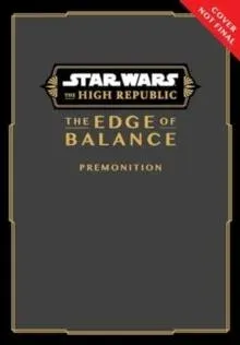Star Wars: The High Republic: The Edge of Balance-Premonition