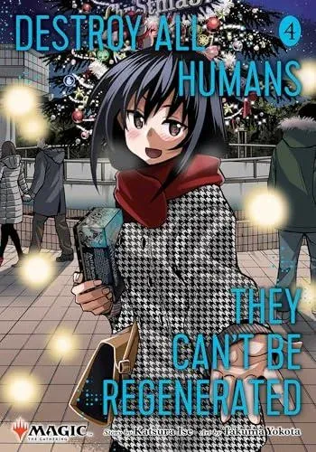 Destroy All Humans. They Can't Be Regenerated. A Magic: The Gathering Manga, Vol. 4