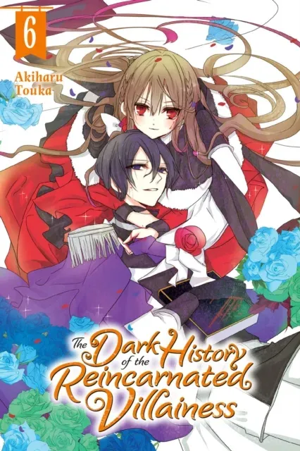 Dark History of the Reincarnated Villainess, Vol. 6