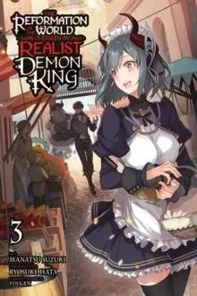 The Reformation of the World as Overseen by a Realist Demon King, Vol. 3 (manga)
