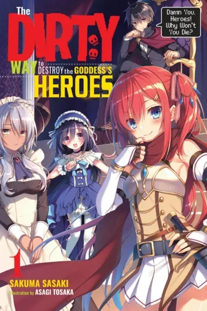 Dirty Way to Destroy the Goddess's Heroes, Vol. 1 (light novel)
