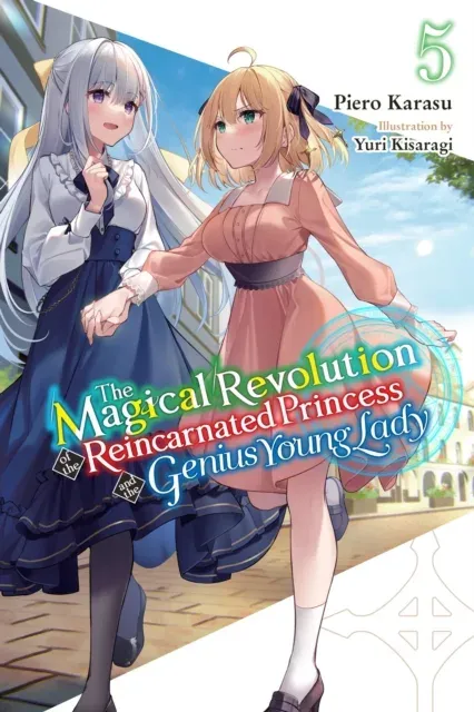 Magical Revolution of the Reincarnated Princess and the Genius Young Lady, Vol. 5 (novel)