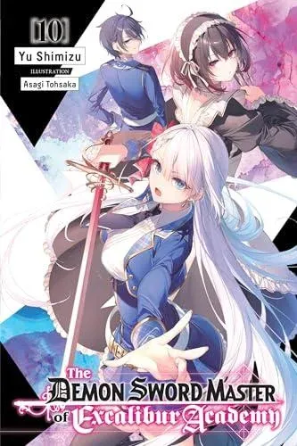 The Demon Sword Master of Excalibur Academy, Vol. 10 (light novel)