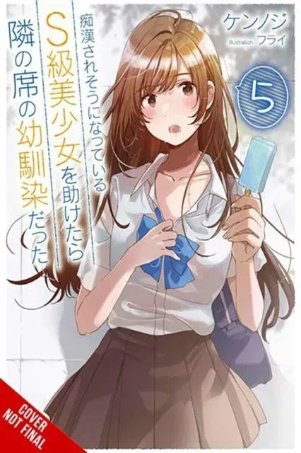 The Girl I Saved on the Train Turned Out to Be My Childhood Friend, Vol. 5 (light novel)