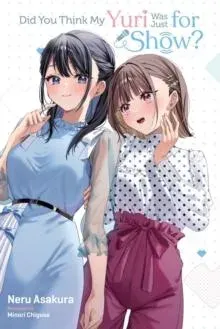 Did You Think My Yuri Was Just for Show?
