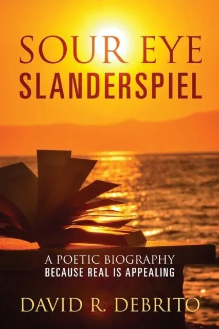 Sour Eye Slanderspiel: A Poetic Biography Because Real is Appealing