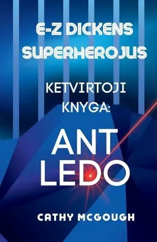E-Z DICKENS SUPERHEROJUS 4 KNYGA LITHUANIAN EDITION: ANT LEDO