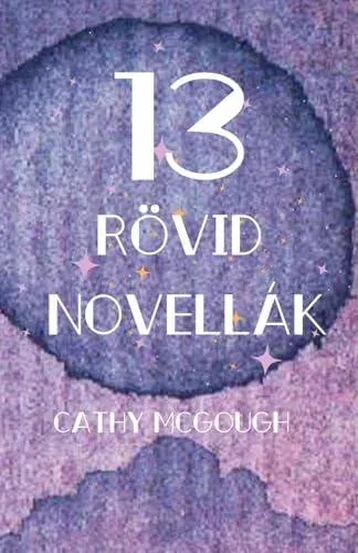 13 RÖVID NOVELLÁK HUNGARIAN EDITION